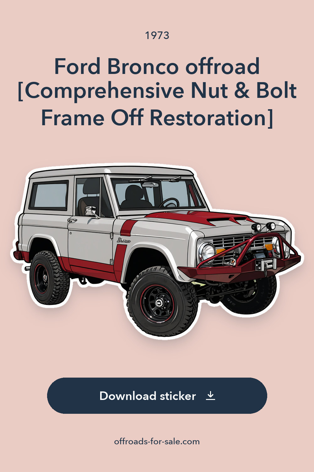 1973 Ford Bronco offroad [Comprehensive Nut & Bolt Frame Off Restoration] sticker preview
