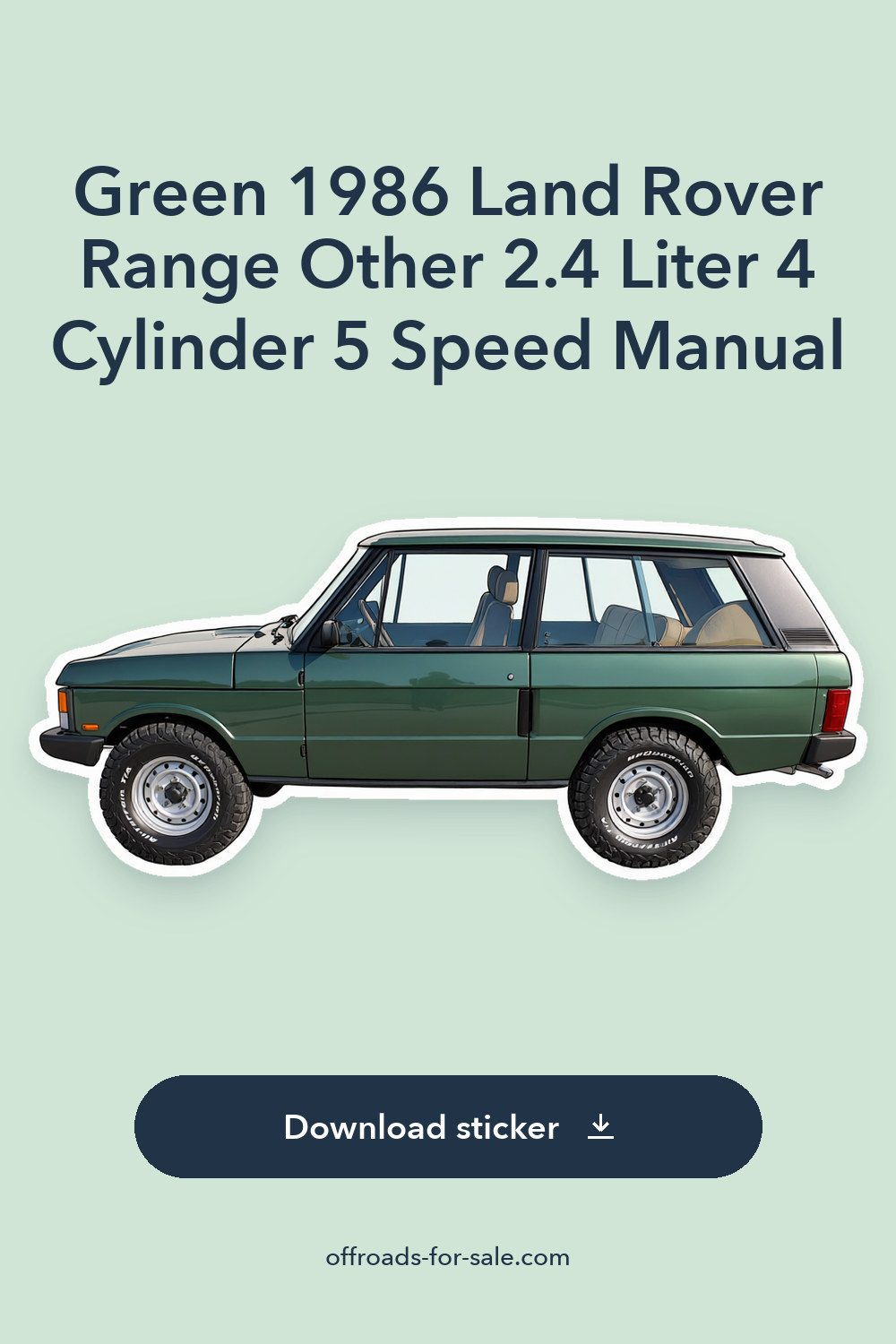 Green 1986 Land Rover Range Other 2.4 Liter 4 Cylinder 5 Speed Manual sticker preview