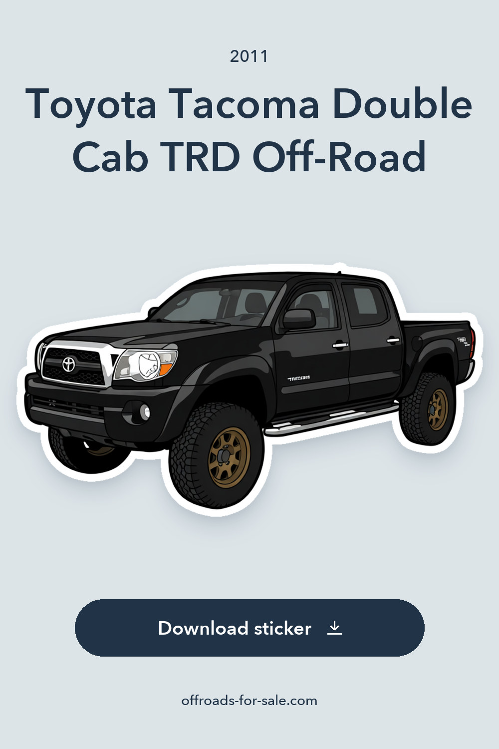 2011 Toyota Tacoma Double Cab TRD Off-Road – 6 Speed Manual & Lifted sticker preview
