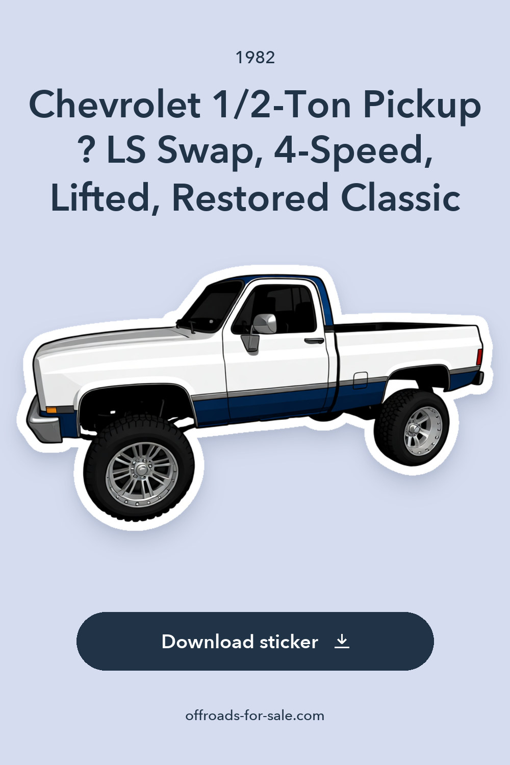 1982 Chevrolet 1/2-Ton Pickup ? LS Swap, 4-Speed, Lifted, Restored Classic sticker preview